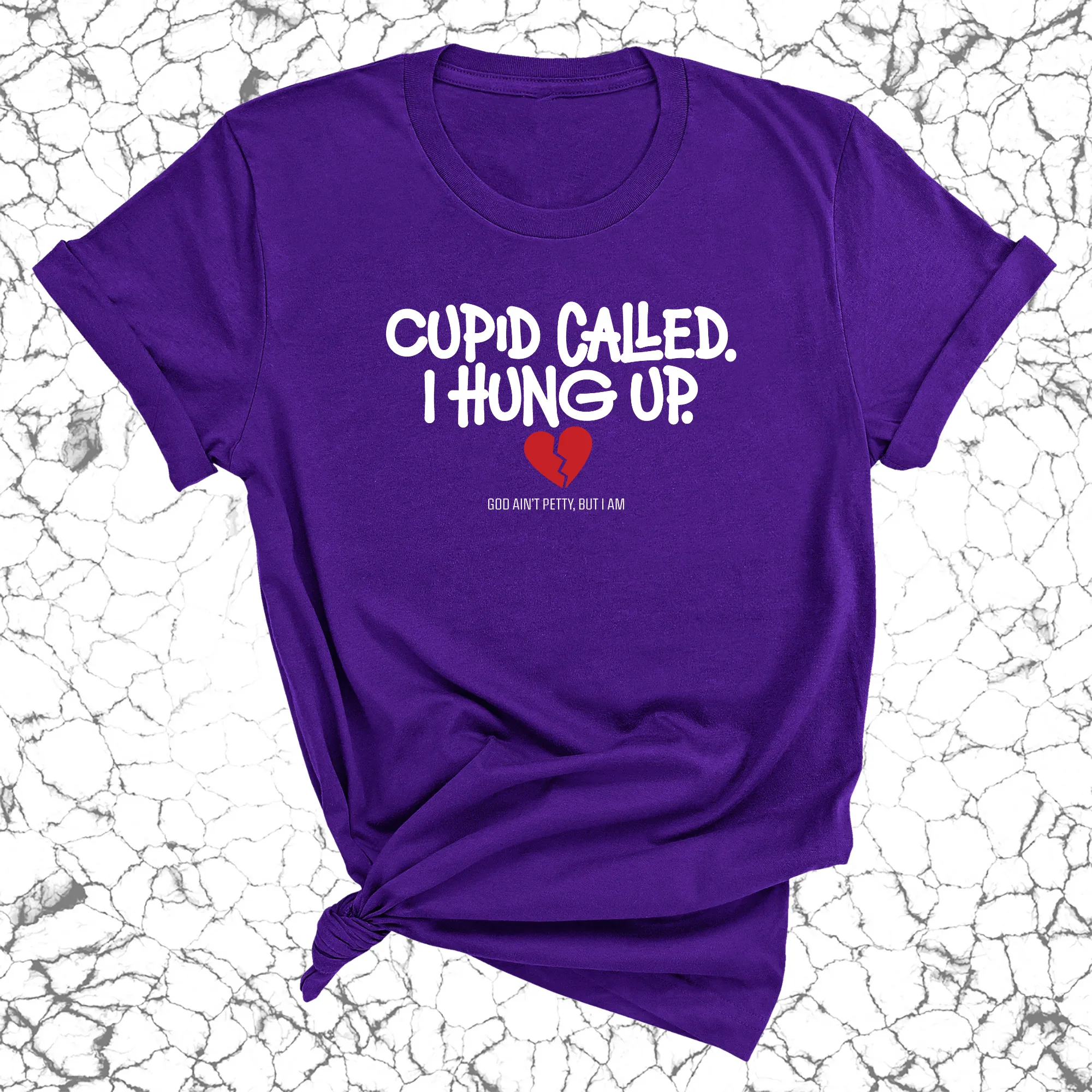 Cupid Called I hung up Unisex Tee