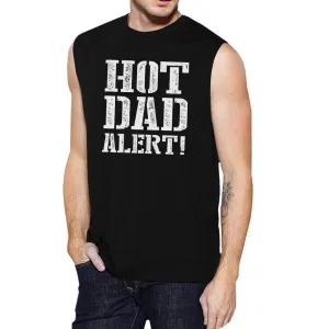 Hot Dad Alert Men's Black Graphic Muscle T Shirt