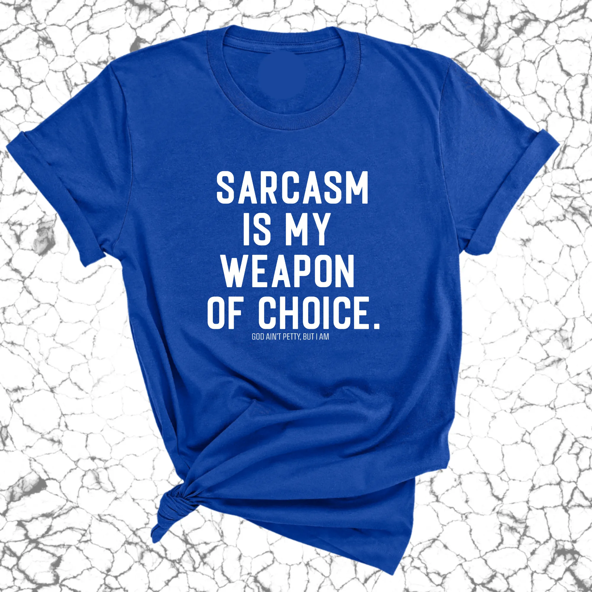 Sarcasm is my weapon of choice Unisex Tee