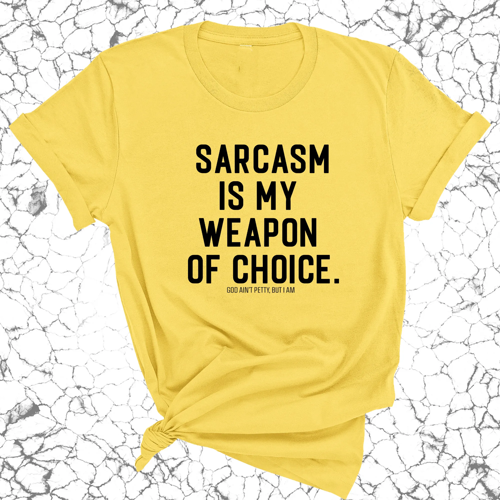 Sarcasm is my weapon of choice Unisex Tee